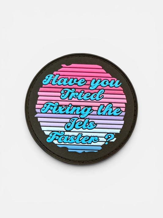 “Have You Tried Fixing the Jets Faster?” PVC Patch