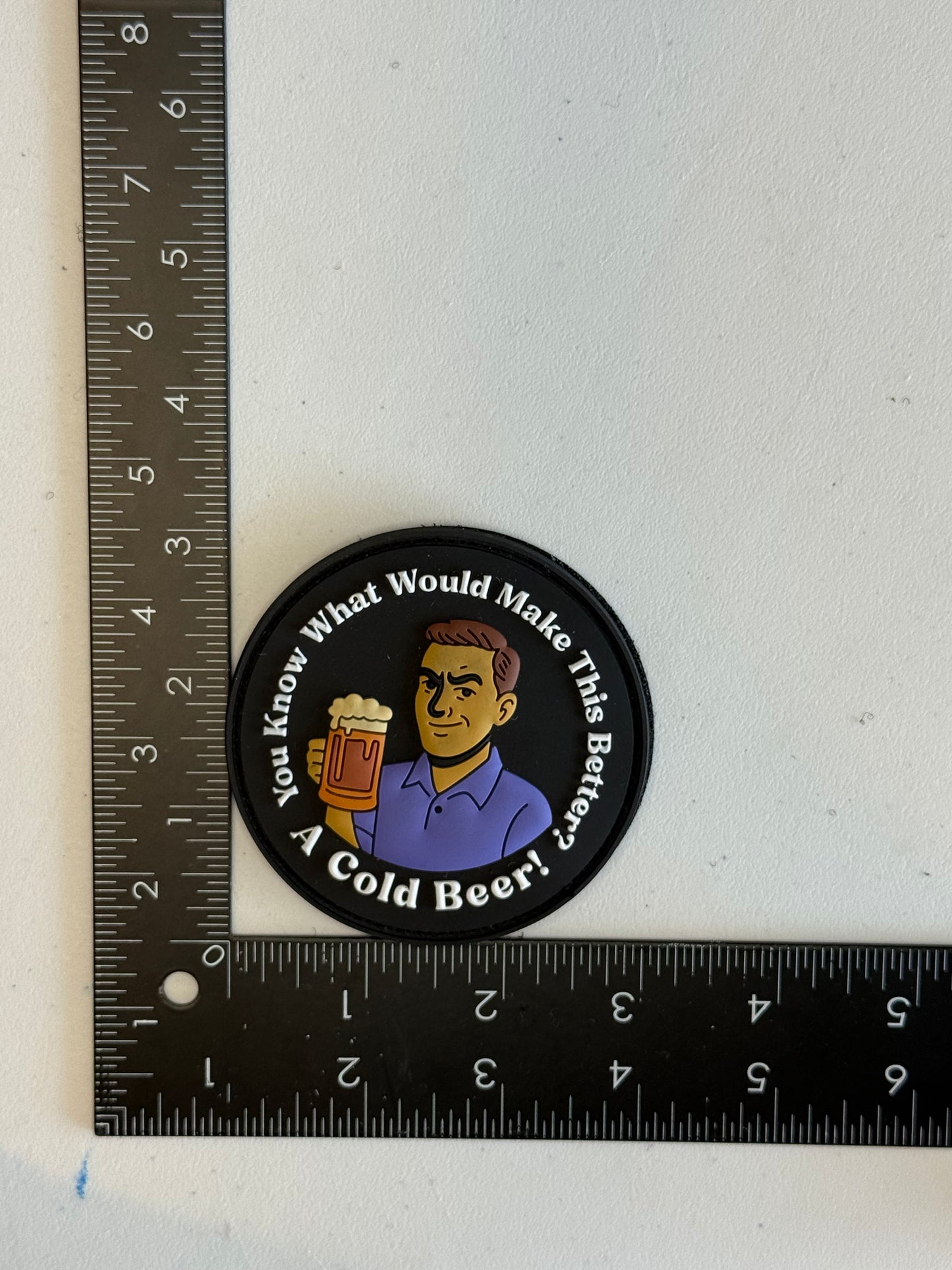 You Know What Would Make This Better? A Cold Beer! PVC Patch