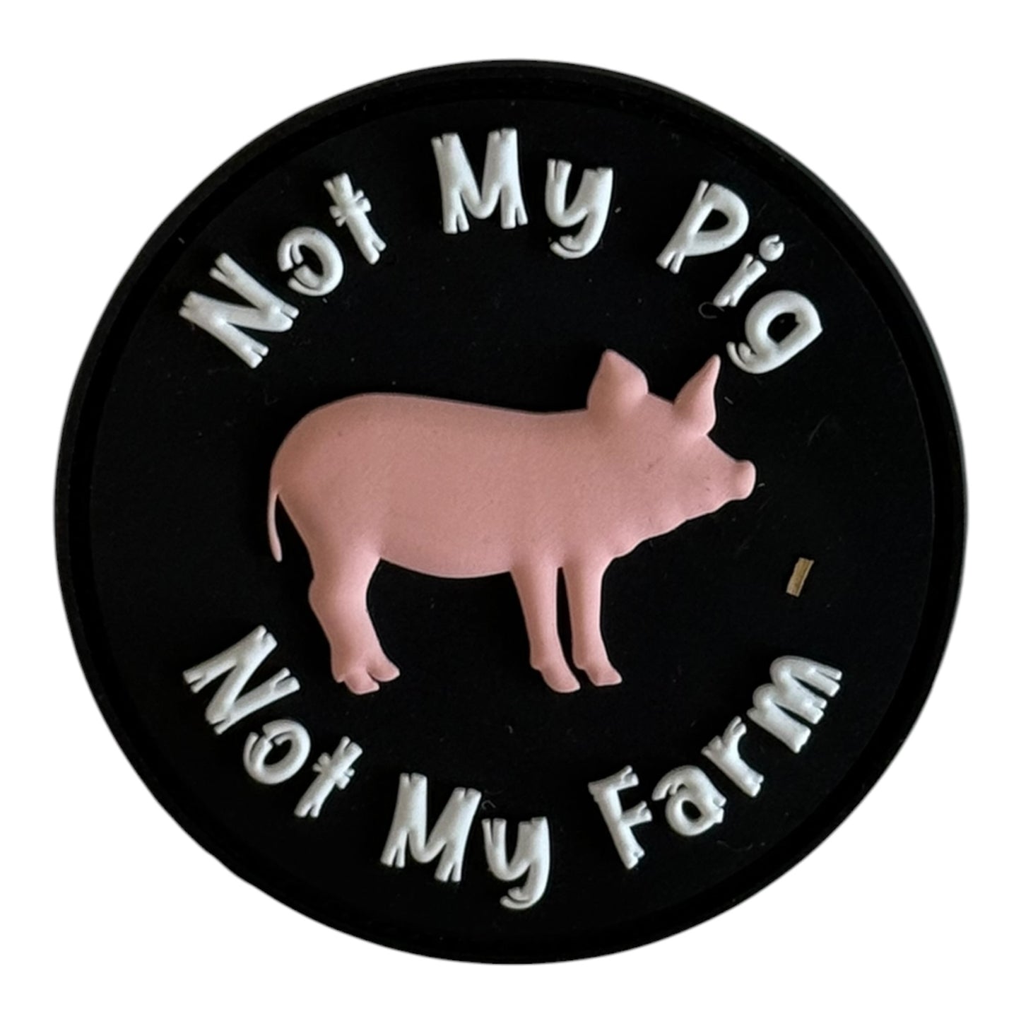 Not My Pig, Not My Farm PVC Patch