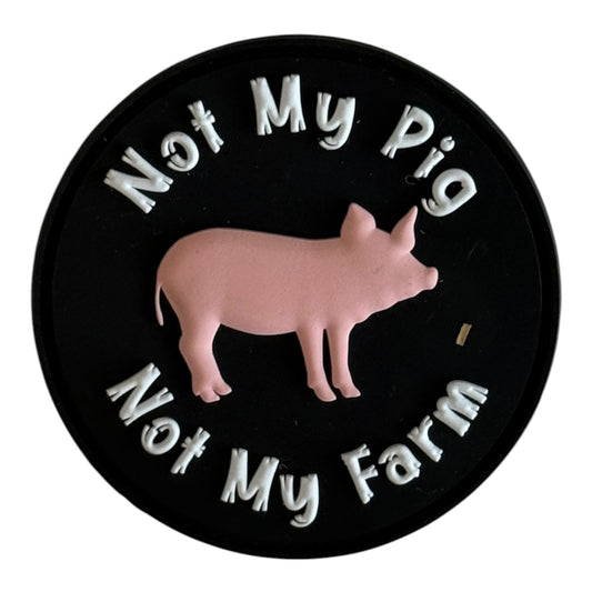 Not My Pig, Not My Farm PVC Patch