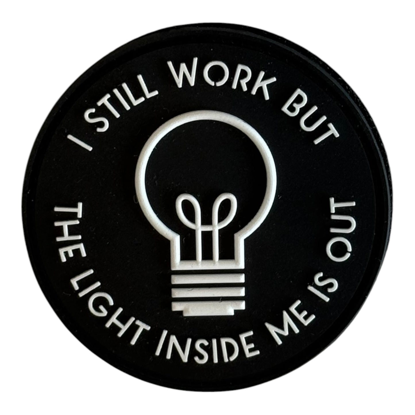 I Still Work But the Light Inside Me is Out PVC Patch